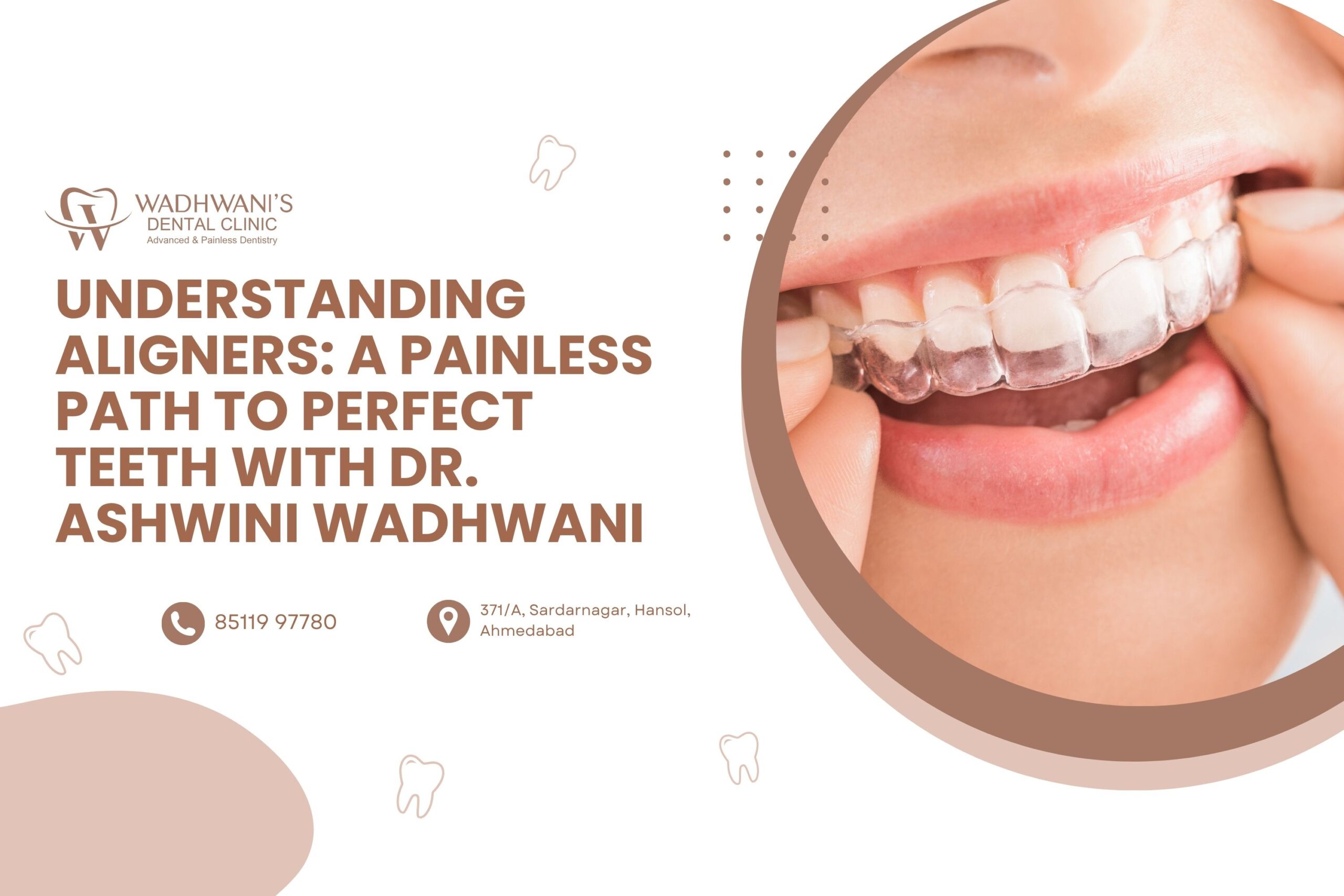 Understanding Aligners: A Painless Path to Perfect Teeth with Dr. Ashwini Wadhwani