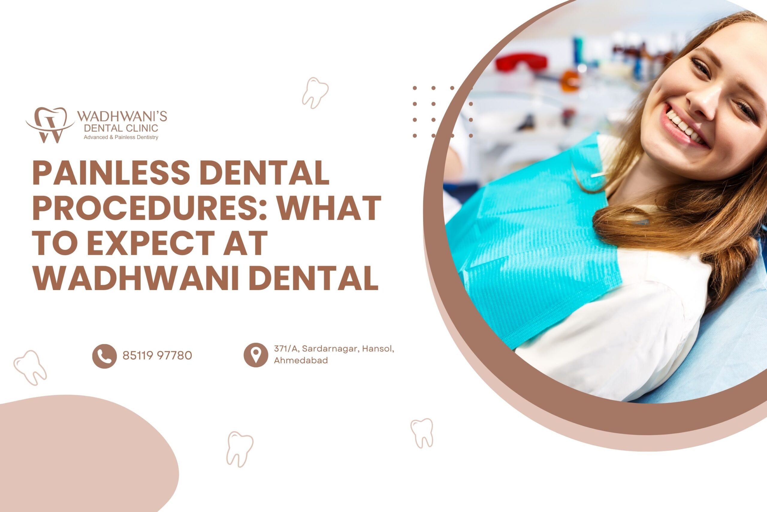 Painless Dental Procedures: What to Expect at Wadhwani Dental